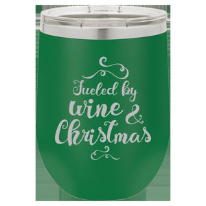Fueled by Wine & Christmas Wine Tumbler
